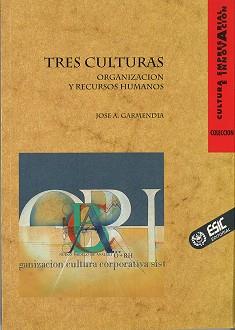 TRES CULTURAS ORGANIZACION Y RECURSOS HUMANOS | 9788473560993 | GARMENDIA, JOSE ANTONIO