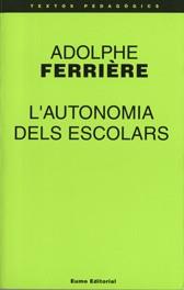 AUTONOMIA DELS ESCOLARS, L' | 9788476022757 | FERRIERE, ADOLPHE