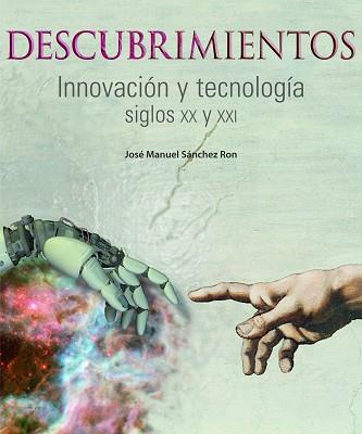 IDEAS Y DESCUBRIMIENTOS. LA ERA DE LA INNOVACION Y | 9788497856829 | SÁNCHEZ RON, JOSÉ MANUEL