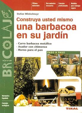 CONSTRUYA USTED MISMO UNA BARBACOA EN SU JARDIN | 9788430593880 | WINKELMEYR, STEFAN