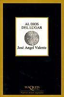 AL DIOS DEL LUGAR | 9788472231047 | VALENTE, JOSE ANGEL