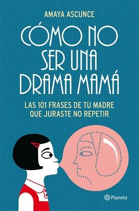 COMO NO SER UNA DRAMA MAMA | 9788408005414 | AMAYA ASCUNCE