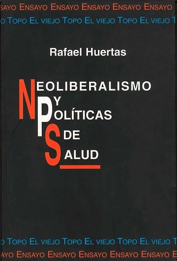 NEOLIBERALISMO Y POLITICAS DE SALUD | 9788495224026 | HUERTAS, RAFAEL