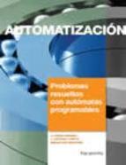 AUTOMATIZACION. PROBLEMAS RESUELTOS AUTOMATAS | 9788428320771 | ROMERA / LORITE / MONTORO