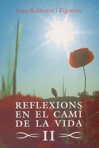 REFLEXIONS EN EL CAMI DE LA VIDA II | 9788479358488 | BELLMUNT I FIGUERAS, JOAN