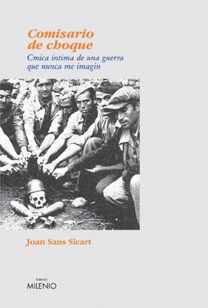 COMISARIO DE CHOQUE : LA GUERRA QUE NUNCA IMAGINE | 9788497430708 | SANS I SICART, JOAN (1915- )