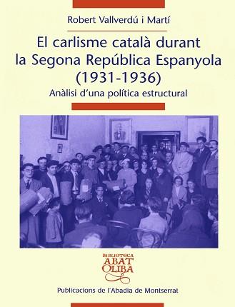 CARLISME CATALA DURANT LA SEGONA REPUBLICA ESPANYOLA (193 | 9788478260805 | VALLVERDU I MARTI, ROBERT