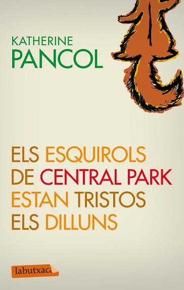 ESQUIROLS DE CENTRAL PARK ESTAN TRISTOS ELS DILLUNS | 9788499305868 | PANCOL, KATHERINE