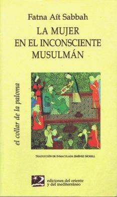 MUJER EN EL INCONSCIENTE MUSULMAN, LA | 9788487198663 | SABBAH, FATNA AIT