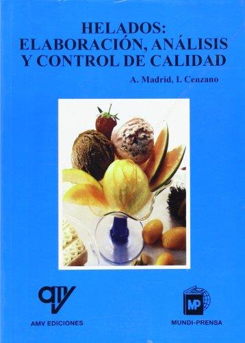 HELADOS: ELABORACIÓN, ANÁLISIS Y CONTROL DE CALIDAD | 9788484761310 | MADRID VICENTE , ANTONIO/CENZANO DEL CASTILLO , I.