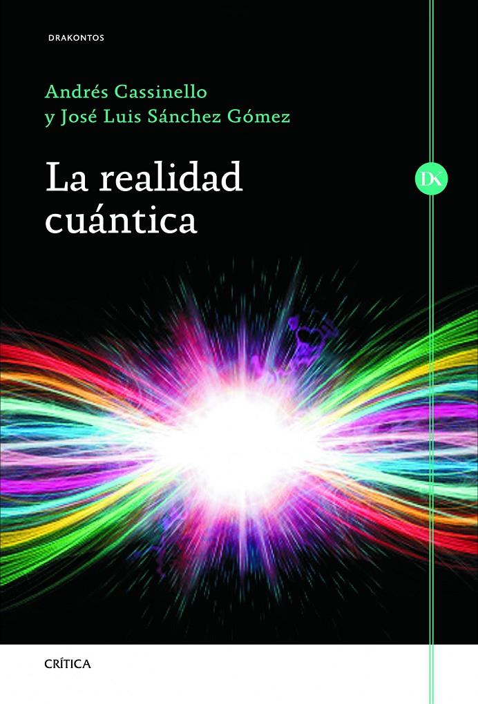 LA REALIDAD CUÁNTICA | 9788498925982 | CASSINELLO ESPINOSA, ANDRÉS/SÁNCHEZ GÓMEZ, JOSÉ LUIS