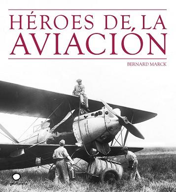 HÉROES DE LA AVIACIÓN | 9788408073512 | MARCK, BERNARD