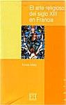 EL ARTE RELIGIOSO DEL SIGLO XIII EN FRANCIA | 9788474906332 | MALE, EMILE