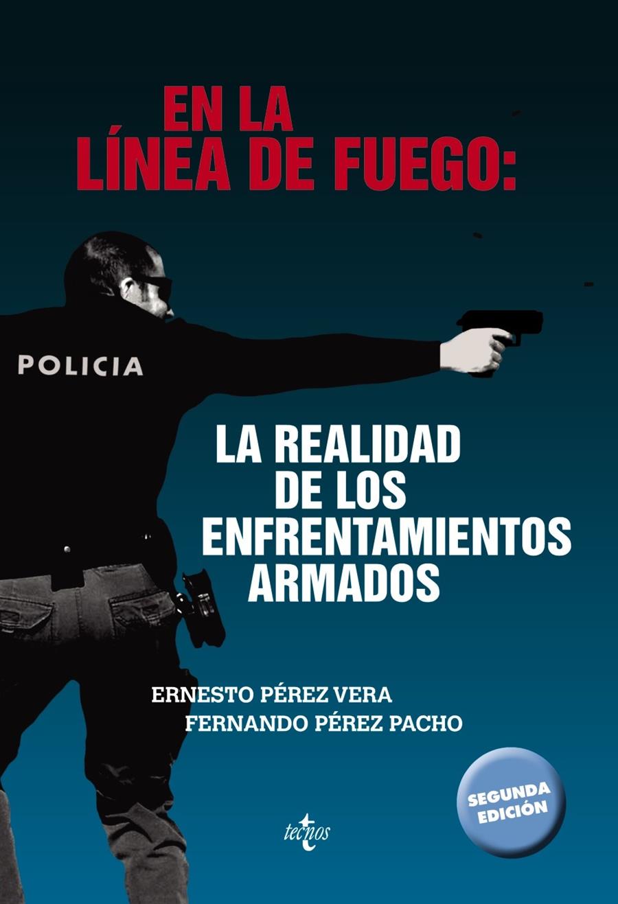 EN LA LÍNEA DE FUEGO: LA REALIDAD DE LOS ENFRENTAMIENTOS ARMADOS | 9788430964598 | PÉREZ VERA, ERNESTO/PÉREZ PACHO, FERNANDO