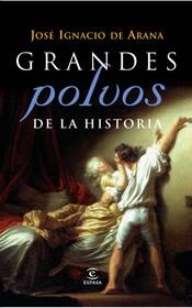 GRANDES POLVOS DE LA HISTORIA | 9788467027259 | DE ARANA, JOSE IGNACIO