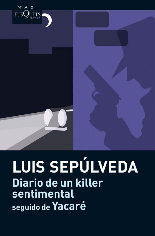 DIARIO DE UN KILLER SENTIMENTAL ; YACARÉ | 9788483835883 | SEPÚLVEDA, LUIS