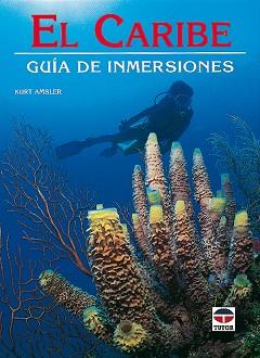 EL CARIBE. GUIA DE INMERSIONES | 9788479021627 | KURT AMSLER