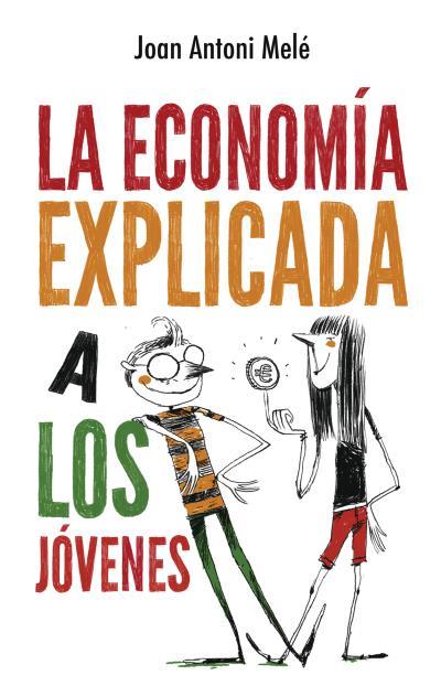 LA ECONOMÍA EXPLICADA A LOS JÓVENES | 9788496886483 | MELÉ, JOAN ANTONI