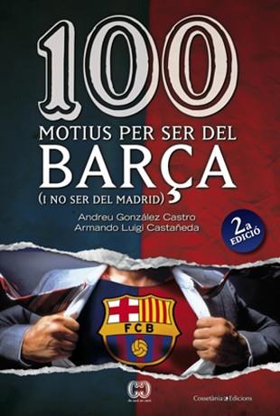 100 MOTIUS PER SER DEL BARÇA | 9788497916615 | ANDREU GONZÁLEZ CASTRO I ARMANDO LUIGI CASTAÑEDA