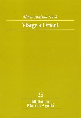 VIATGE A ORIENT | 9788484150053 | SALVÀ, MARIA-ANTÒNIA/JULIÀ I CAPDEVILA, MARIA LLUÏSA