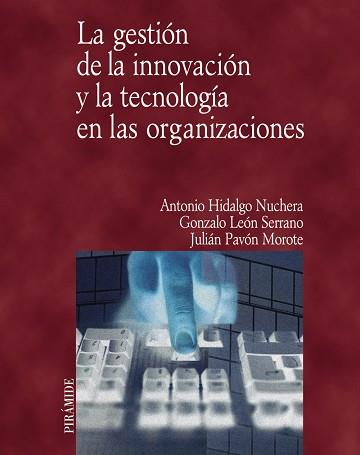 GESTION DE LA INNOVACION Y LA TECNOLOGIA EN LAS OR | 9788436817027 | HIDALGO NUCHERA, ANTONIO/LEON SERRANO, G