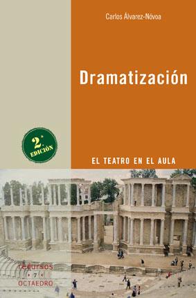 DRAMATIZACION. EL TEATRO EN EL AULA | 9788480631044 | ALVAREZ-NOVOA, CARLOS