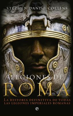 LEGIONES DE ROMA | 9788499703305 | DANDO-COLLINS, STEPHEN