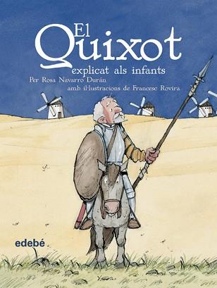 QUIXOT EXPLICAT ALS INFANTS, EL | 9788423673865 | CERVANTES SAAVEDRA, MIGUEL DE (1547-1616)