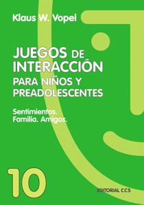 JUEGOS DE INTERACCION 10. NIÑOS Y PREADOLESCENTES | 9788483160053 | VOPEL, KLAUS W.