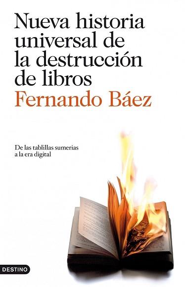 NUEVA HISTORIA UNIVERSAL DE LA DESTRUCCIÓN DE LIBROS | 9788423344123 | BAEZ, FERNANDO