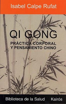 QI GONG: PRACTICA CORPORAL Y PENSAMIENTO CHINO | 9788472455412 | CALPE RUFAT, ISABEL