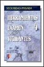 HERRAMIENTAS DE EXAMEN PARA VIGILANTES 4 | 9788428325240 | GALIACHO ARISPE, JULIO/ SERRANO MESA, J.