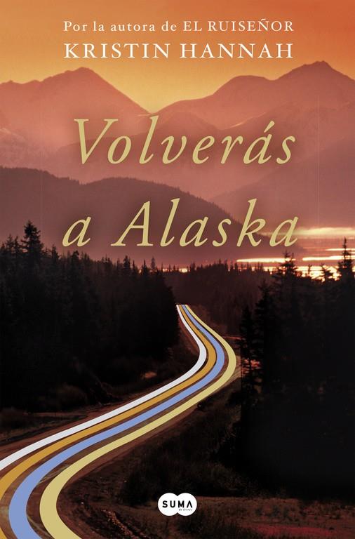 VOLVERÁS A ALASKA | 9788491292371 | KRISTIN HANNAH