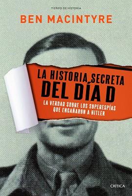 HISTORIA SECRETA DEL DÍA D | 9788498925234 | MACYNTYRE, BEN