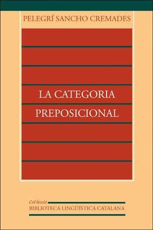 CATEGORIA PREPOSICIONAL, LA | 9788437019680 | SANCHO CREMADES, PELEGRI