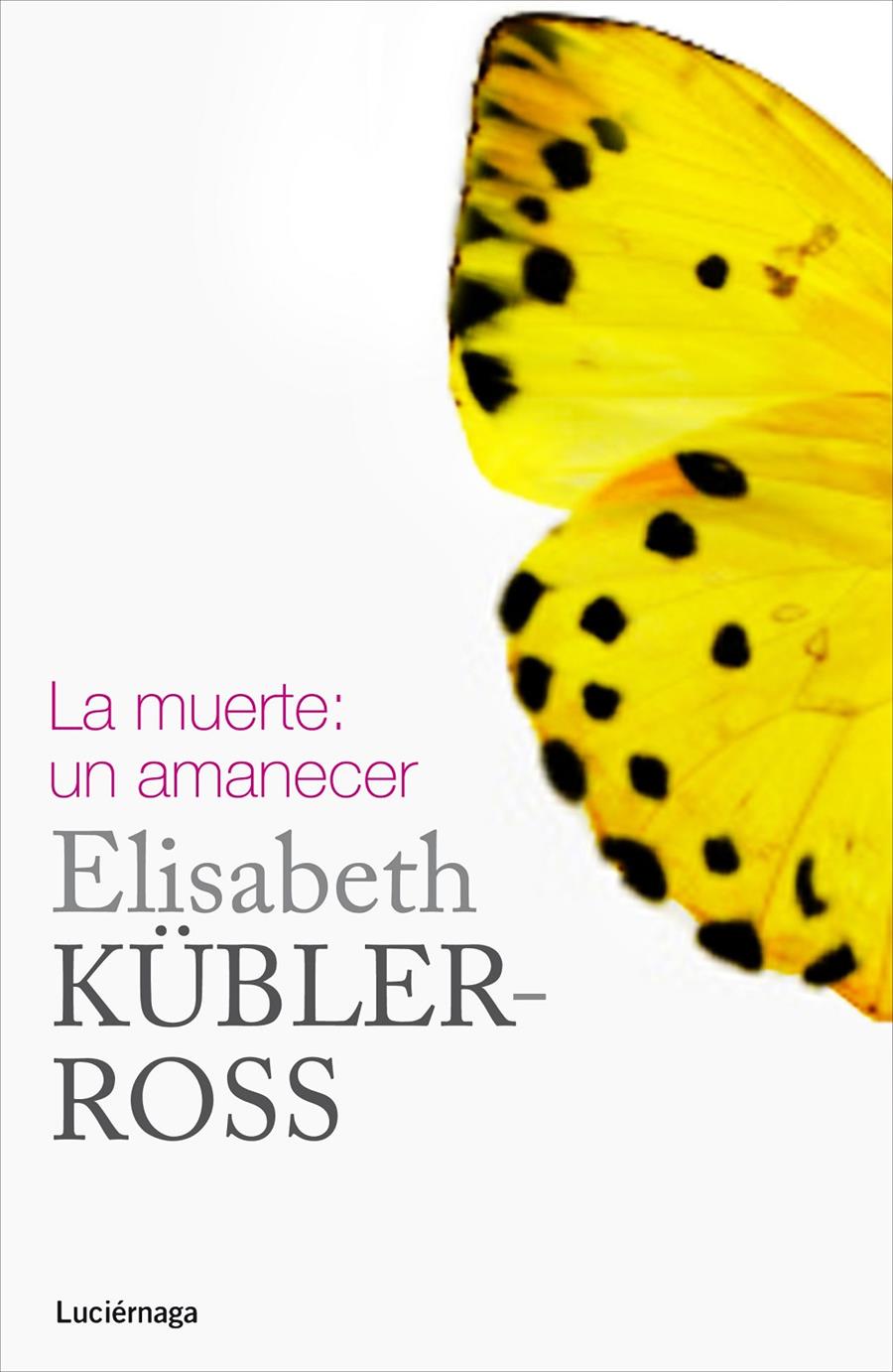 LA MUERTE: UN AMANECER | 9788415864332 | ELISABETH KÜBLER-ROSS