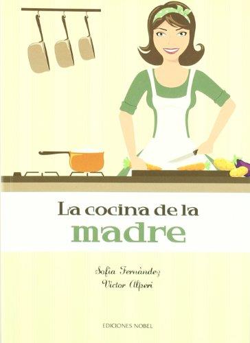 COCINA DE LA MADRE, LA | 9788484595441 | FERNÁNDEZ DE ALPERI, SOFÍA / ALPERI, VÍCTOR