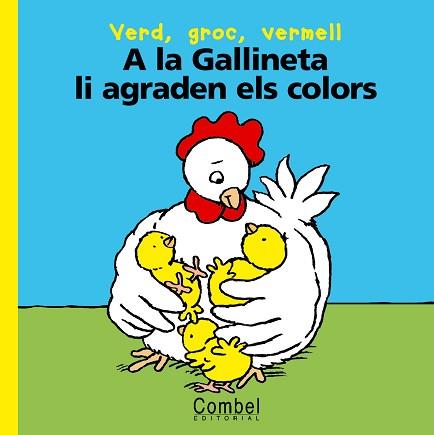 A LA GALLINETA LI AGRADEN ELS COLORS | 9788478645107 | DELVAL, MARIE HÉLÈNE