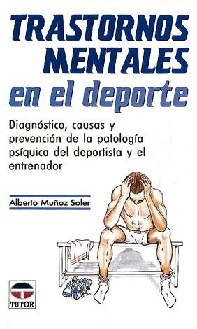 TRASTORNOS MENTALES EN EL DEPORTE | 9788479021719 | MU¥OZ SOLER, ALBERTO