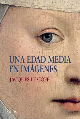 UNA EDAD MEDIA EN IMÁGENES | 9788449322969 | LE GOFF, JACQUES