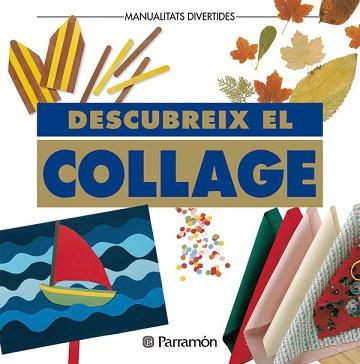 DESCUBREIX EL COLLAGE | 9788434219045 | PARRAMON, EQUIPO