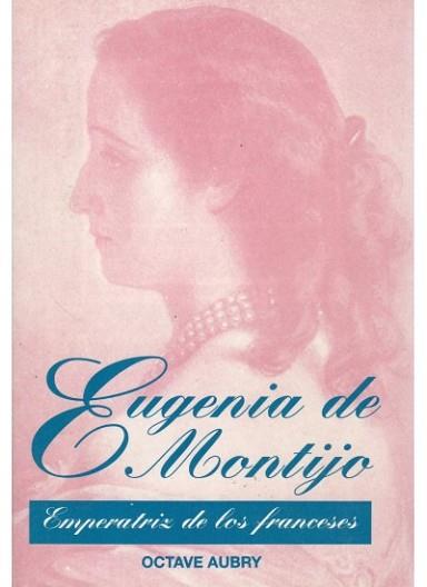 EUGENIA DE MONTIJO, EMPERATRIZ DE LOS FRANCESES | 9788470822520 | AUBRY, OCTAVE