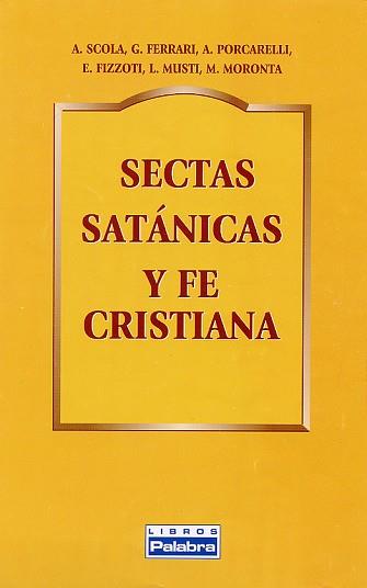 SECTAS SATANICAS Y FE CRISTIANA | 9788482392844 | SCOLA, A./ FERARI, G./ PORCARELLI, A./..