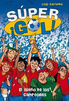 SUPERGOL. EL SUEÑO DE LOS CAMPEONES | 9788484417866 | LUIGI,GARLANDO