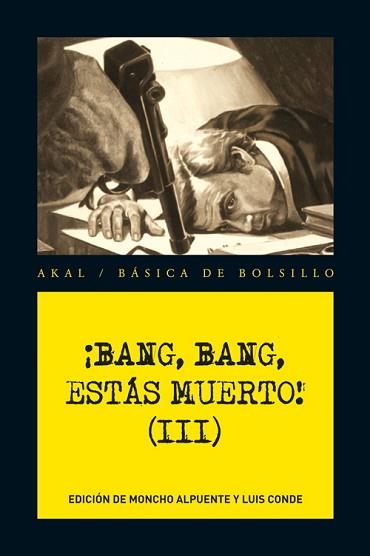 ¡ BANG, BANG, ESTAS MUERTO!, VOL.III | 9788446036272 | A.A.V.V.