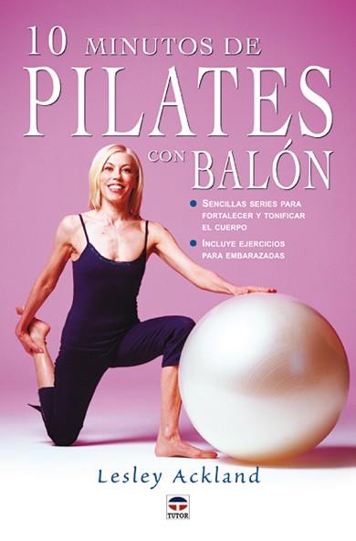 10 MINUTOS DE PILATES CON BALÓN | 9788479024666 | LESLEY ACKLAND