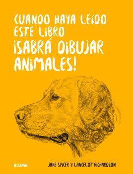 CUANDO HAYA LEIDO ESTE LIBRO ¡SABRÁ DIBUJAR ANIMALES! | 9788410048676 | SPICER, JAKE