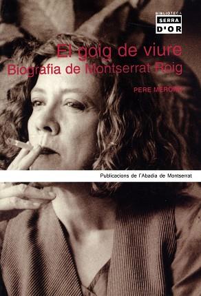 GOIG DE VIURE, EL -BIOGRAFIA DE MONTSERRAT ROIG- | 9788484157526 | MEROÑO, PERE