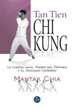 TAN TIEN CHI KUNG : LA FUERZA VACIA, EL PODER DEL PERINEO Y | 9788495973023 | CHIA, MANTAK (1944- )