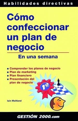 COMO CONFECCIONAR UN PLAN DE NEGOCIO EN UNA SEMANA : COMPREN | 9788480889018 | MAITLAND, IAIN